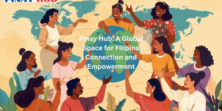 Pinay Hub: A Global Space for Filipina Connection and Empowerment